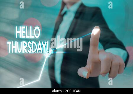 Cartello con scritto Hello Thursday. Testo della foto di affari passa un messaggio positivo come il venerdì s è araldo Foto Stock