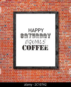 Happy saturday è uguale caffè scritto in cornice Foto Stock