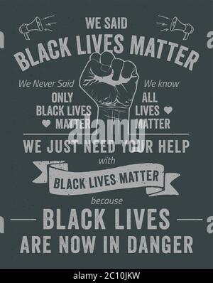 Poster tipografico Black Lives Matter. Abbiamo detto nero vite materia, non abbiamo mai detto solo nero vite materia, sappiamo tutte le vite materia poster. Illustrazione Vettoriale