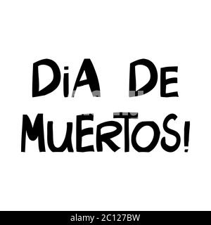 Dia de muertos. Graziose scritte disegnate a mano in moderno stile scandinavo. Isolato su sfondo bianco. Illustrazione del vettore. Illustrazione Vettoriale