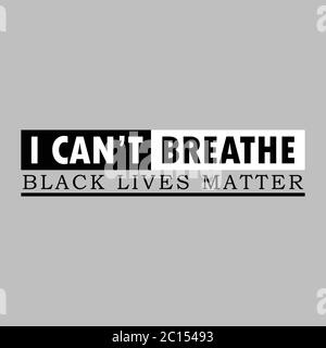Non posso respirare e Black Lives materia testo per azione di protesta. Ideali sia per la stampa che per l'utilizzo sul Web. Illustrazione Vettoriale