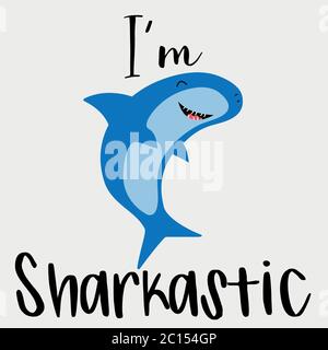 Carino squalo con il titolo sono Sharkastic. Perfetto per la stampa o il Web. Può essere una decorazione, un adesivo, un disegno di T-Shirt, ecc. Illustrazione Vettoriale