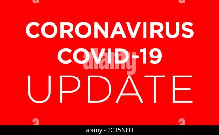 covid 19 coronavirus aggiornamento testo bianco sfondo rosso illustrazione Foto Stock