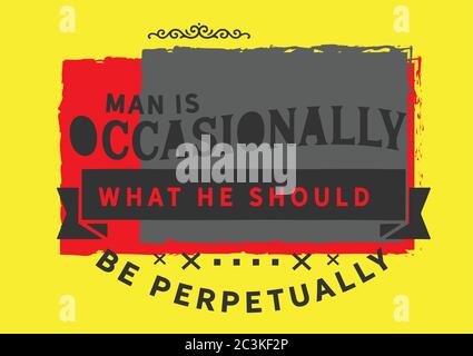l'uomo è occasionalmente ciò che deve essere perpetuo Illustrazione Vettoriale