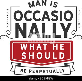 l'uomo è occasionalmente ciò che deve essere perpetuo Illustrazione Vettoriale
