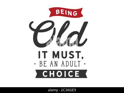 Essere vecchio deve essere una scelta adulta Illustrazione Vettoriale