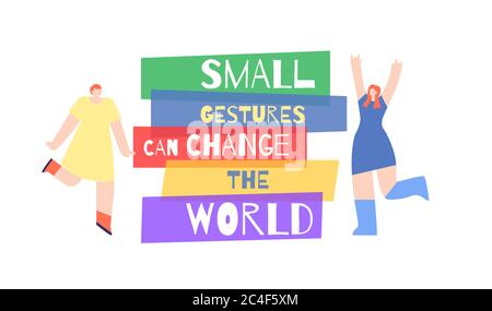 I piccoli gesti possono cambiare il poster di testo della motivazione del mondo. Banner con Dancing Happy Girls intorno a lettere. Illustrazione del disegno di modello di vettore piatto. EV Foto Stock