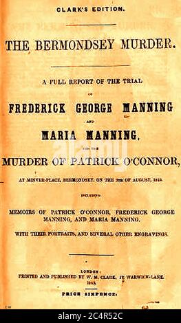 Un rapporto del 1849 sul processo di Marie Manning (1821 1849), che era un funzionario svizzero, impiccato sul tetto della prigione di Horsemonger Lane il 13 novembre 1849, dopo che lei e suo marito Frederick George Manning furono condannati per l'omicidio del suo amante, Patrick o'Connor un gauger (collettore fiscale). Il caso divenne noto come Bermondsey , gli assassini Bermondsey o il 'Bermondsey Horror', la prima volta che un marito e una moglie furono giustiziati insieme in Inghilterra dal 1700. Lo scrittore Charles Dickens ha partecipato all'esecuzione pubblica e ha scritto del suo disgusto dello spettacolo. Foto Stock