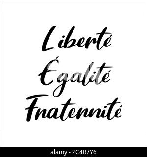 14 luglio. Freedom Equality Brotherhood quote in francese. Giornata Nazionale della Francia. Giornata della Bastiglia. Il motto della Rivoluzione francese. Lettere abbozzate a mano Illustrazione Vettoriale