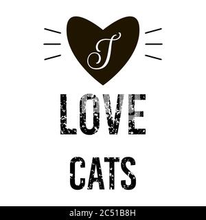 Bianco e nero. I Love Cats - testo. Citazione felina su sfondo bianco. Simbolo del cuore e baffi del gatto. Slogan motivazionale. Tipografia scritta piatta d Illustrazione Vettoriale