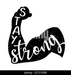 Rimanete forti - disegnata a mano Bodybuilder braccio del lettering bellissimi e moderni brush calligraphy. preventivo per la progettazione di schede di palestra, photo sovrapposizioni, t-shirt stampa, f Illustrazione Vettoriale