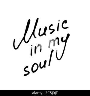 Le iscrizioni scritte a mano la musica nella mia anima. Elemento musicale disegnato a mano. Vettore Illustrazione Vettoriale