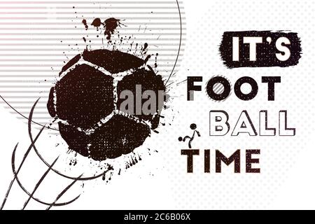 È il momento del calcio. Illustrazione vettoriale di sfondo astratto del calcio con stampa a pallina da calcio grunge per il tuo design Illustrazione Vettoriale