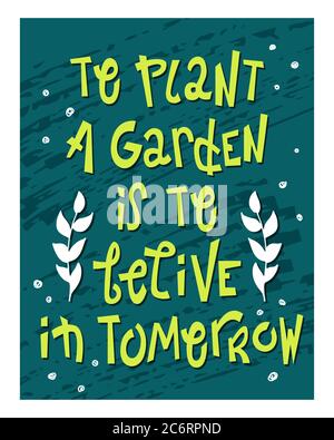 Lettering circa giardinaggio - piantare un giardino è a belive in domani Illustrazione Vettoriale