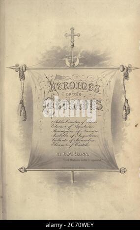 Frontespizio tratto dal libro Heroines of the Crusades di Bloss, Celestea Angenette, 1812-1855 pubblicato da Auburn Alden, Beardsley, New York, 1853 inciso da J.C. Pulsante Foto Stock