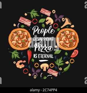Scritta disegnata a mano cibo gustosa pizza poster illustrazione. Ristorante isolato e vettore per amanti della pizza art. Tonde card con una citazione. La gente delude la pizza è eterna. Illustrazione Vettoriale