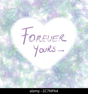 Citazione ispiratrice su sfondo acquerello con il testo per sempre il tuo. Messaggio o scheda. Concetto di ispirazione. Frase positiva. Poster, scheda, ba Foto Stock