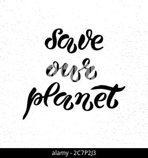 Scritta "Save our planet" disegnata a mano e digitalizzata, illustrazione vettoriale EPS 10. Poster Earth Day. Illustrazione del tema dell'ecologia. Testo motivazionale, badge tipografico disegnato, carta, banner, tag, logo. Illustrazione Vettoriale