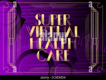 Testo Art Deco retro Super Virtual Health Care. Biglietto d'auguri decorativo, segno con lettere vintage. Illustrazione Vettoriale