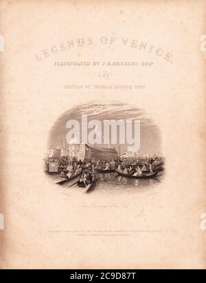 Il matrimonio del mare. Leggende di Venezia illustrate da J.R. Herbert, Esq. A cura di Thomas Roscoe, Esq. Londra: Pubblicato da Longman, Orme, Brown, Green e Longmans. Appleton & Co., New York; e Fisher & Co., Parigi. MDCCCXLI. 1841. Foto Stock