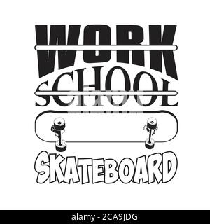 Skater Quotes e slogan buono per Tee. Skateboard della scuola di lavoro. Illustrazione Vettoriale