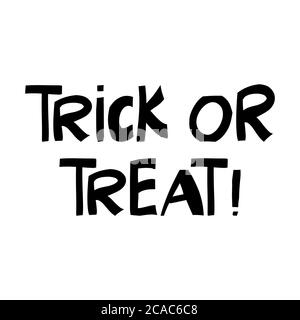 Trucco o trucco. Citazione di Halloween. Graziose scritte disegnate a mano in moderno stile scandinavo. Isolato su sfondo bianco. Illustrazione di stock vettoriale. Illustrazione Vettoriale
