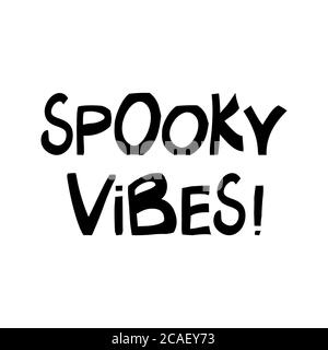 Vibrazioni spooky. Citazione di Halloween. Graziose scritte disegnate a mano in moderno stile scandinavo. Isolato su sfondo bianco. Illustrazione di stock vettoriale. Illustrazione Vettoriale