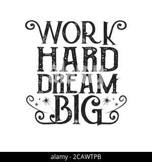 Citazione di successo e affermazione di buona per il poster. Lavoro sogno duro Grande. Illustrazione Vettoriale