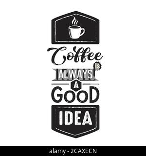 Preventivo caffè valido per poster. Il caffè è sempre una buona idea Illustrazione Vettoriale