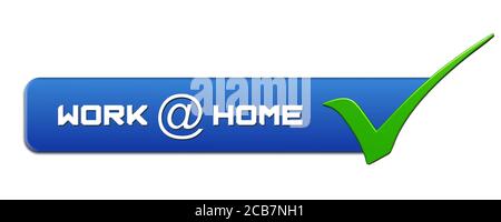 SCRITTA WORK at HOME su banner blu con un verde Cartello OK sulla destra - isolato su sfondo bianco - illustrazione 3D Foto Stock