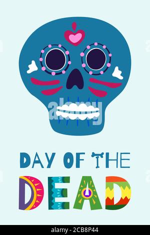 Manifesto del giorno messicano della Dead dia de Los Muertos. Biglietto d'auguri per il festival rituale nazionale del Messico con scritte decorative disegnate a mano e scheletro di teschio di zucchero su sfondo chiaro. Illustrazione vettoriale Illustrazione Vettoriale