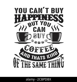 È possibile t comprare Happiness ma si può comprare il caffè E questa è la stessa cosa per cui va bene cricut Illustrazione Vettoriale