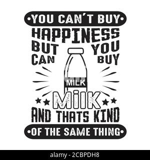 È possibile t comprare felicità, ma si può acquistare latte E questa è la stessa cosa per cui va bene cricut Illustrazione Vettoriale