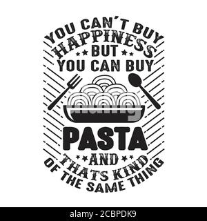 Non puoi comprare Happiness ma puoi comprare Pasta E questa è la stessa cosa per cui va bene cricut Illustrazione Vettoriale