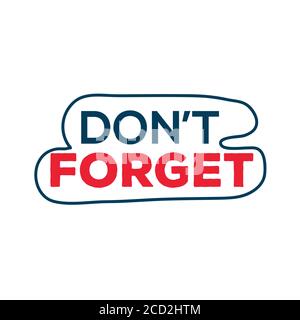 Non dimenticare l'illustrazione vettoriale del distintivo su sfondo bianco Illustrazione Vettoriale