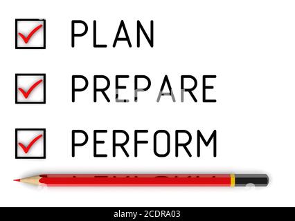 Pianificare, preparare, eseguire. Con i segni. Strategia aziendale: Pianificare, preparare, eseguire. Matita rossa e un elenco di controllo con segni di spunta rossi Foto Stock