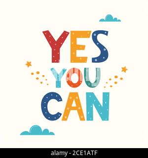 Sì, CAN. Scritta motivazionale disegnata a mano per poster, logo, biglietto di auguri, banner. Carino stampa cartoon. Motivaton slogan per la camera dei bambini Illustrazione Vettoriale