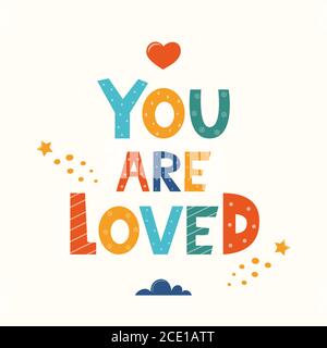 Sei amato. Scritta motivazionale disegnata a mano per poster, logo, biglietto di auguri, banner. Carino stampa cartoon. Motivaton slogan per il roo dei bambini Illustrazione Vettoriale