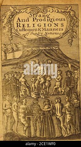 . Le strane e prodigiose religioni, i costumi e le maniere delle nazioni varie ... I ^ ^. i-p^h,?^^ I strani e prodigiosi IONI REL IG, Cuftoms e maniere ^ Qf.Sun4rystrangeprodigiou00rb16 Foto Stock