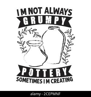 Citazione di ceramica e dicendo buono per cricut. Non sono sempre grumpy Illustrazione Vettoriale