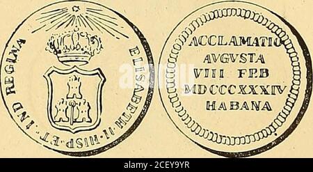 . Monastero americano (ilustrado) classificado. H A B A lí A N 55 - Anverso Leyenda Elisabeth • II • HISP • et • Ind • Regina • en el campo: Escudo con corona real, con tres castillos yuna llave. Reverso en el campo: Acclamatio Avgvsta • VIII •Feb . MDCCCXXXIV Habana» Arriba una estrellaradiante. Plata: Peso 3 grammi. 7 decíg. 36. n A B A IV A N° 56-Anverso Leyenda Elisabeth o II • HISP • et • Ind • Regina • en el campo: Escudo surmontado de corona real con trescastillos y una llave. Arriba, estrella radiante. Reverso en el campo: Acclamatio Avgvsta VIII •Feb • MDCCCXXXIV Habana, dentro de círculo. Foto Stock