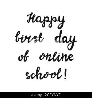 Buon primo giorno di scuola online. Citazione educativa manoscritta. Isolato su sfondo bianco. Illustrazione di stock vettoriale. Illustrazione Vettoriale