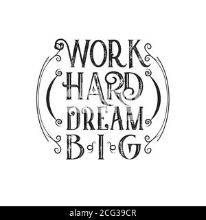 Citazione ispiratrice e dire bene per t-shirt. Lavoro sogno duro Grande Illustrazione Vettoriale