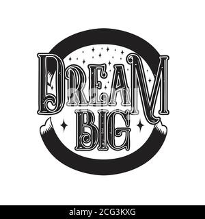 Citazioni ispiratrici e dire bene per le vostre merci buone per t-shirt. Sognate in grande Illustrazione Vettoriale