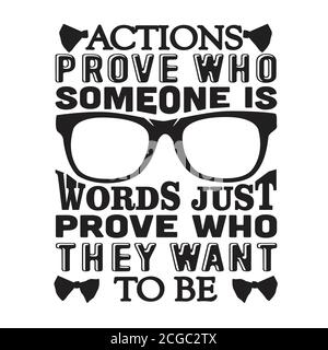 Geek quote buono per t-shirt. Le azioni dimostrano chi qualcuno è parole basta dimostrare chi vogliono essere. Illustrazione Vettoriale