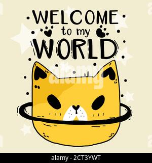 carino doodle divertente gatto testa star benvenuto al mio mondo, idea per sublimazione, biglietto di auguri, file taglio, stampa, stampabile, t shirt, bambino cartone animato Illustrazione Vettoriale