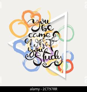 Sei venuto che cosa studia. Frase motivazionale vettoriale. Scritta ornata disegnata a mano. Stampa a doodle disegnata a mano Illustrazione Vettoriale