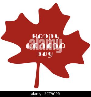Testo Happy Canada Day su sfondo bianco isolato. Foglia di acero rosso per invito o carta regalo, banner sociale, blog canadese, volantino. Custodia o panno per telefono Illustrazione Vettoriale
