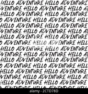 Hello Adventure con lettere a mano, citazione come modello senza giunture. Illustrazione vettoriale Illustrazione Vettoriale