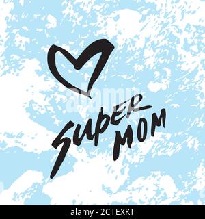 Cuore. Amore. Super mamma. Buon saluto per la Giornata della Madre. Black Brush lettering.Calligraphy Inscription.Blue pietra marmo texture. Illustrazione vettoriale Illustrazione Vettoriale